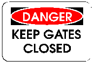Keep Gates closed!